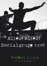 bokomslag Alléz! Alléz! Socialgrupp tre