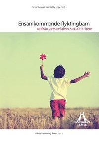 bokomslag Ensamkommande flyktingbarn : utifrån perspektivet socialt arbete