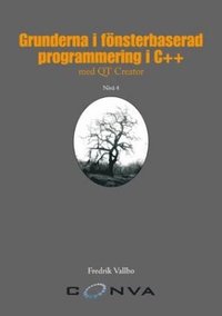 bokomslag Grunderna i fönsterbaserad programmering i C++ med QT Creator