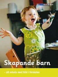 bokomslag Skapande barn : att arbeta med bild i förskolan