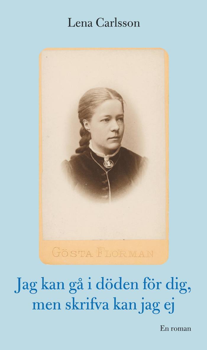 Lena Carlsson - Jag kan gå i döden för dig men skrifva kan jag ej, Häftad