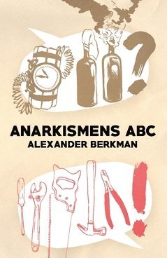 Alexander Berkman - Anarkismens ABC, Häftad