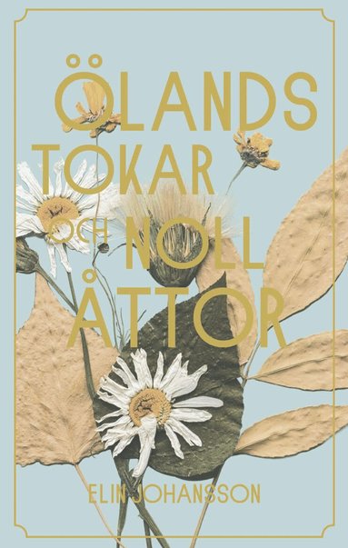 Elin Johansson - Ölandstokar och nollåttor, Häftad