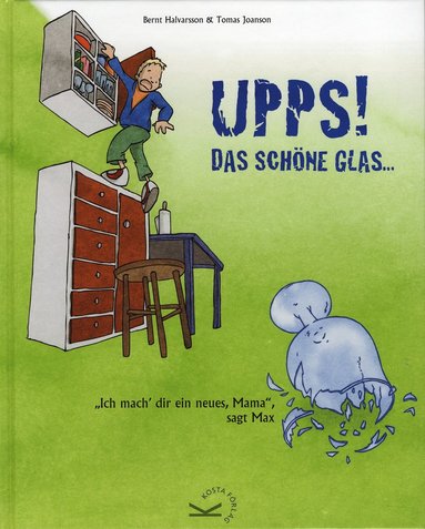 Bernt Halvarsson - Upps, das schöne Glas!, Inbunden