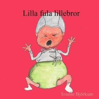 Svante Björkum - Lilla fula lillebror, Häftad