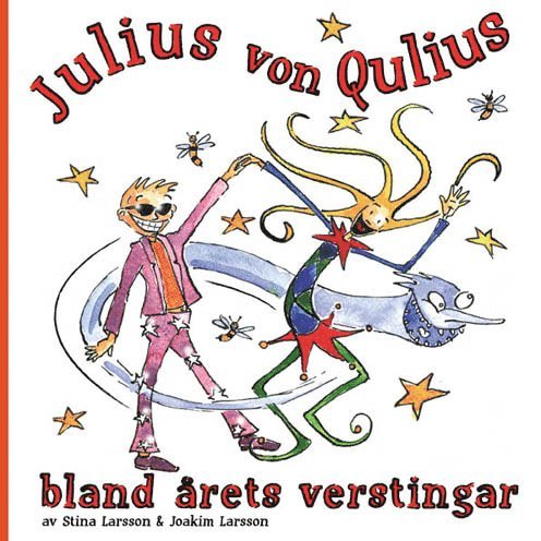 Stina Larsson - Julius von Qulius bland årets verstingar, Inbunden