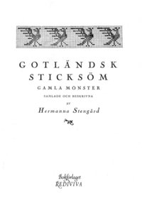 bokomslag Gotländsk sticksöm - gamla mönster samlade och beskrivna : med en inledande historik och talrika typmönster