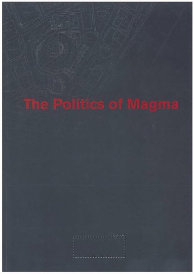 bokomslag The politics of magma