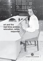 David Crawford - Art and the Real-time Archive: Relocation, Remix, Response, Häftad