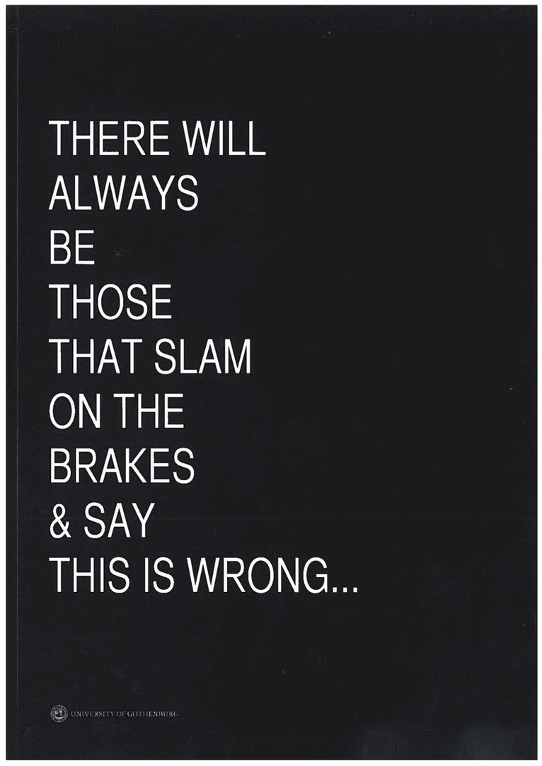There will always be those that slam on the brakes & say this is wrong... 1