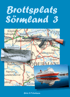 Brottsplats Sörmland. 3, En odyssé i brott från Sörmland 1