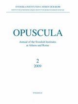 Opuscula 2 | 2009 Annual of the Swedish Institutes at Athens and Rome 1