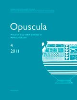 bokomslag Opuscula 4 | 2011 Annual of the Swedish Institutes at Athens and Rome