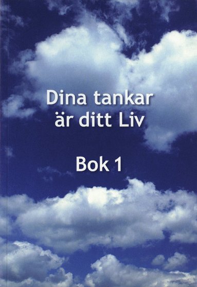 bokomslag Dina tankar är ditt Liv : bok 1