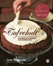 Lena Göransson - Tofvehult : Ein traum von einem café - Schwedische leckereien zum selberbacken, Häftad