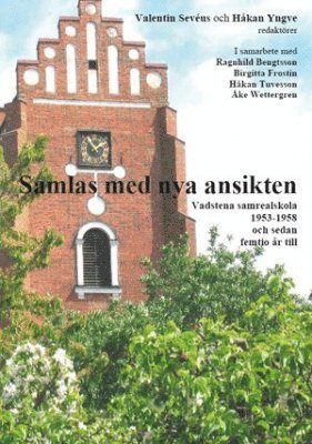 bokomslag Samlas med nya ansikten : Vadstena samrealskola 1953-1958 och sedan femtio år till