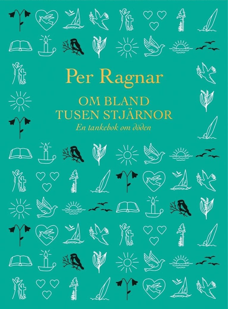 Per Ragnar - Om bland tusen stjärnor : en tankebok om döden, Inbunden