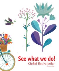 bokomslag See what we do! : Clubul ilustratorilor, Illustrators¿Club