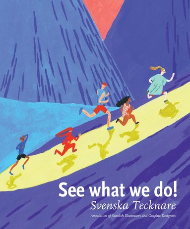 Andreas Berg, Lennart Eng, Jenny Lindhal Persson - See what we do! : Svenska Tecknare, Association of Swedish illustrators and graphic designers, Inbunden
