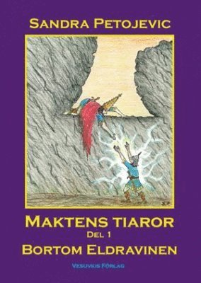 Sandra Petojevic - Maktens tiaror Del 1 - Bortom Eldravinen, Häftad