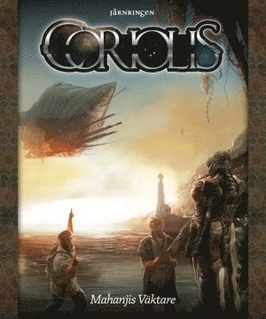 Kosta Kostulas - Coriolis. Mahanjis väktare, Inbunden