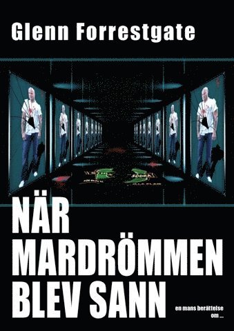 Glenn Forrestgate - När mardrömmen blev sann, Inbunden