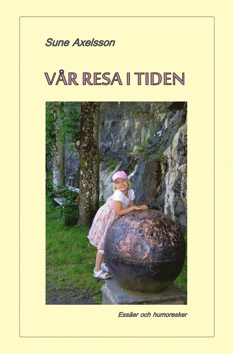 Vår resa i tiden : essäer och humoresker
