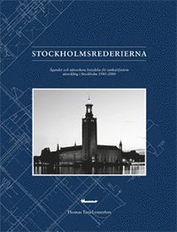 bokomslag Stockholmsrederierna : ägandet och nätverkens betydelse för tanksjöfartens utveckling i Stockholm 1980-2000