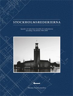 Stockholmsrederierna : ägandet och nätverkens betydelse för tanksjöfartens utveckling i Stockholm 1980-2000 1