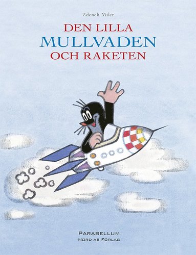 Zdenek Miler, Hana Doskocilova - Den lilla Mullvaden och raketen, Inbunden