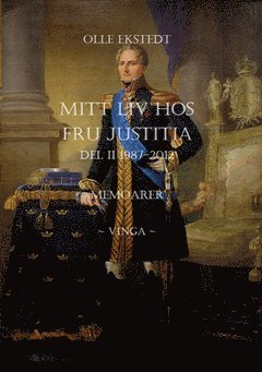 bokomslag MITT LIV HOS FRU JUSTITIA : Del II 1987-2012