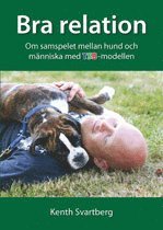 bokomslag Bra relation : om samspelet mellan människa och hund med TSB-modellen