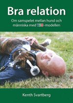 Bra relation : om samspelet mellan människa och hund med TSB-modellen 1