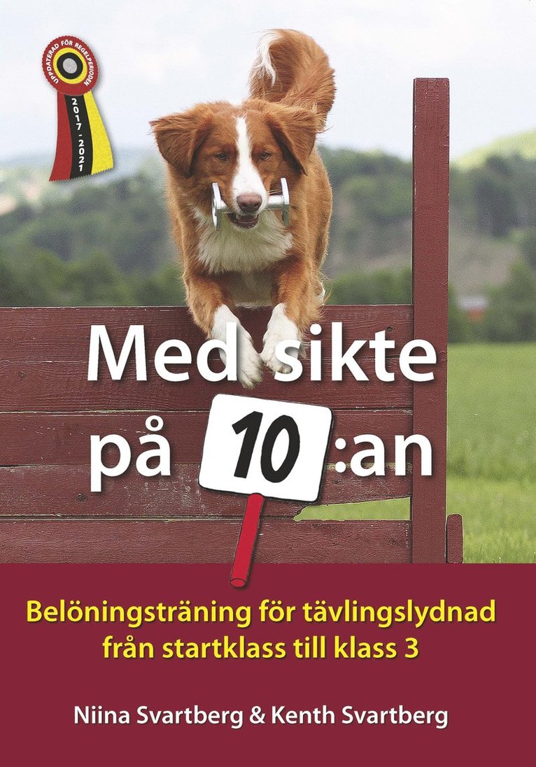 Niina Svartberg, Kenth Svartberg - Med sikte på 10:an : belöningsträning för tävlingslydnad från startklass till klass 3, Häftad