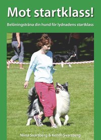 bokomslag Mot startklass! : belöningsträna din hund för lydnadens startklass
