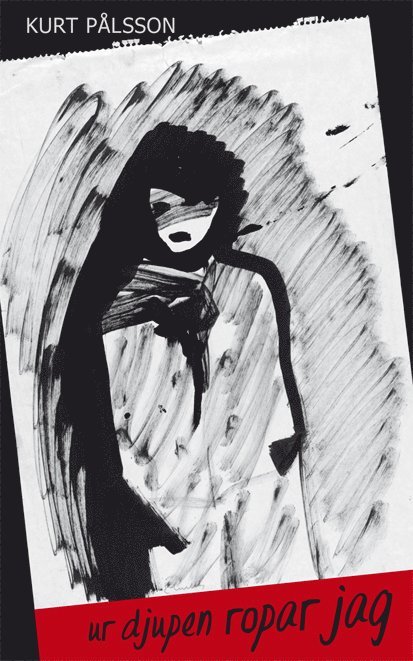 Kurt Pålsson - Ur djupen ropar jag, Häftad