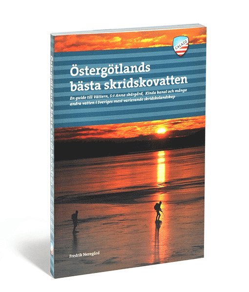 Östergötlands bästa skridskovatten : en guide till Vättern, S:t Anna skärgård, Kinda kanal och många andra vatten i Sveriges mest varierande skridskolandskap, Häftad