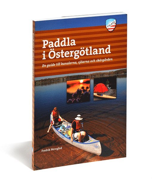 Fredrik Neregård - Paddla i Östergötland : en guide till kanalerna, sjöarna och skärgården, Häftad