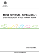 bokomslag Animal movements - moving animals : essays on direction, velocity and agency in humanimal encounters