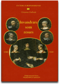 Invandrare som resurs 1540-1820 : bland-Européer och handelsfamiljer i Europa och Sverige 1