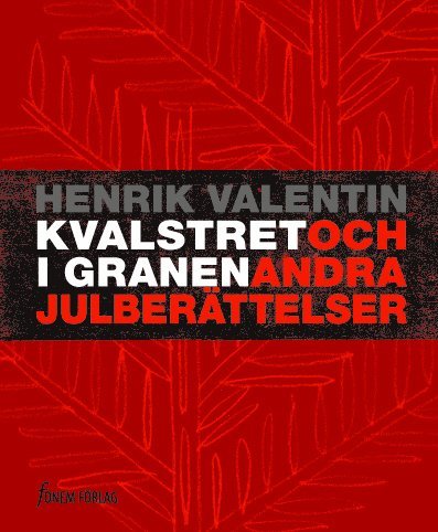 Henrik Valentin - Kvalstret i granen och andra julberättelser, Inbunden