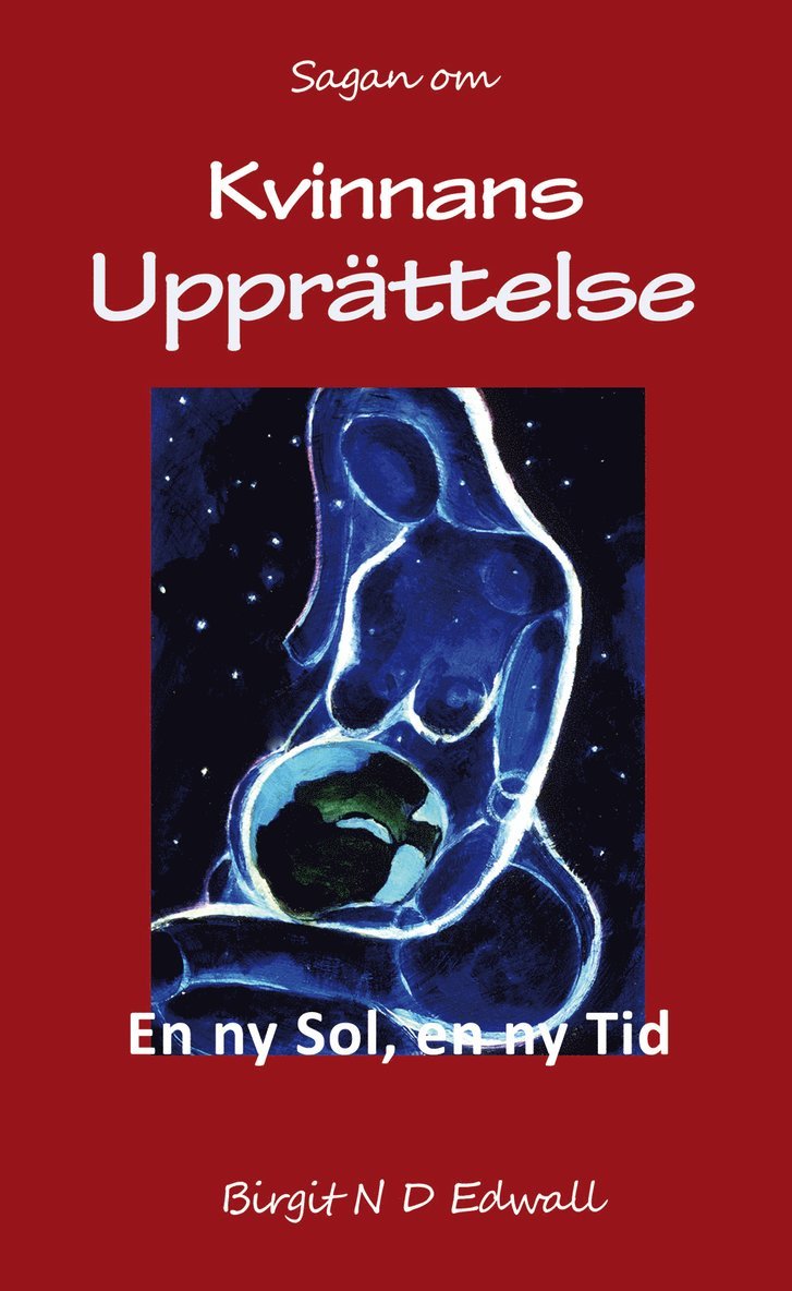 Sagan om kvinnans upprättelse : en ny sol, en ny tid
