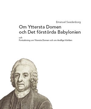 Emanuel Swedenborg - Om den yttersta domen och det förstörda Babylonien, Häftad