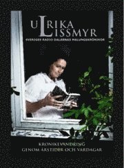 Ulrika Lissmyr - Krönikevandring genom årstider och vardagar, Inbunden