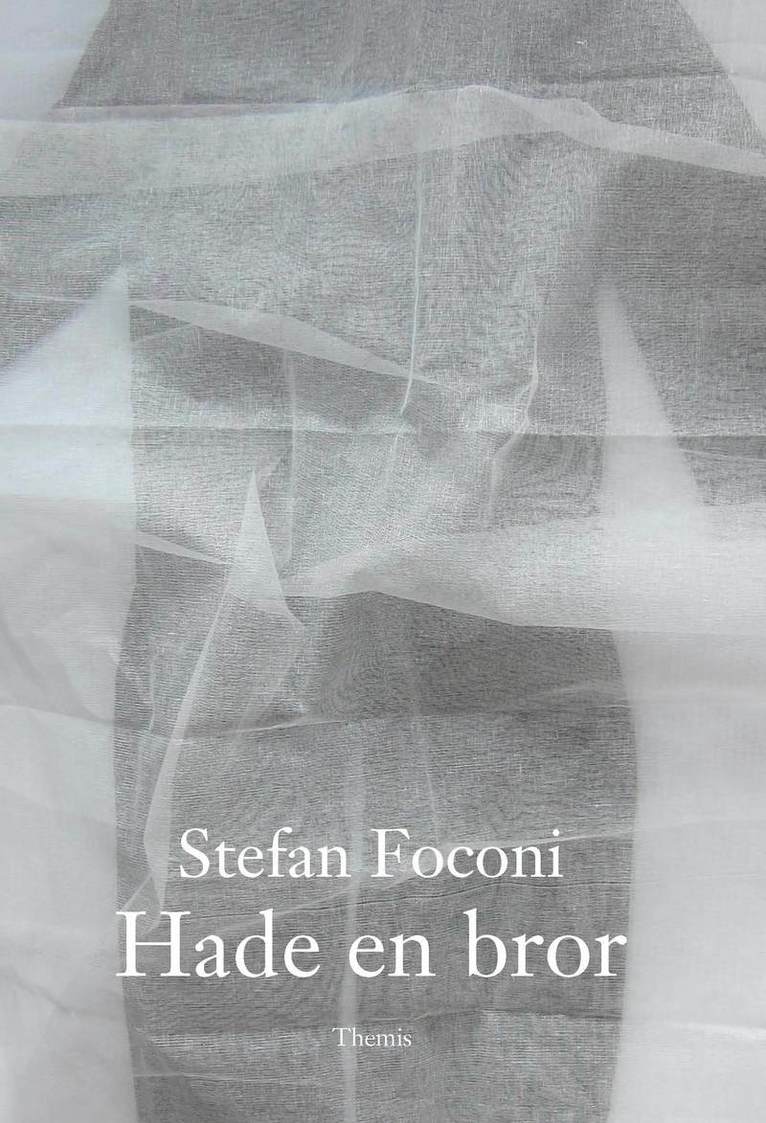 Stefan Foconi - Hade en bror, Inbunden