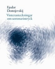 Fjodor Dostojevskij - Vinteranteckningar om sommarintryck, Häftad