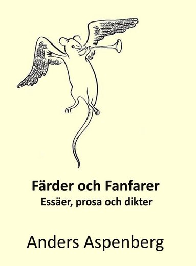 bokomslag Färder och fanfarer : essäer, prosa och dikter