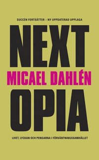 bokomslag Nextopia : livet, lyckan och pengarna i förväntningssamhället