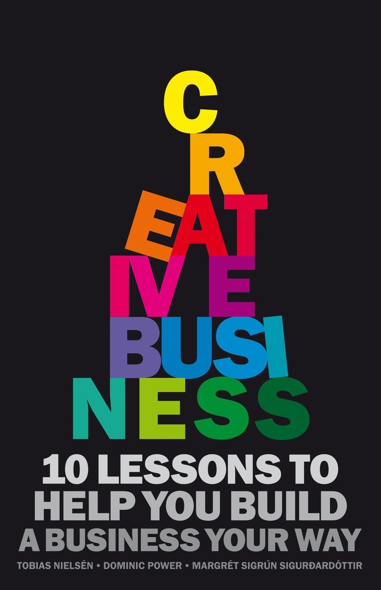 Creative Business : 10 rules to help you build a business your way 1