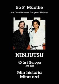 bokomslag Min historia Mina ord : Ninjutsu 40 år i Europa 1975 - 2015